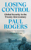 Losing Control: Global Security In The Twenty-First Century - 9780745343679