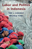 Labor And Politics In Indonesia (Cambridge Studies In Contentious Politics)