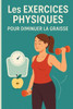 Les exercices physiques pour diminuer la graisse: Des conseils alimentaires