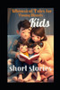 Kids short stories: Whimsical Tales for Young Hearts