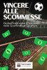 Vincere alle Scommesse: Guida Pratica per il Successo nelle Scommesse Sportive