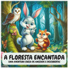 A Floresta Encantada: Uma Aventura Cheia de Amizade e Descobertas