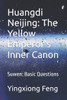 Huangdi Neijing: The Yellow Emperor's Inner Canon: Suwen: Basic Questions