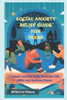 Social Anxiety Relief Guide For Teens: Conquer Anxiety With Essential CBT skills And Become Brave