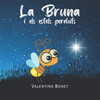 La Bruna I Els Estels Perduts: ""Descobreix el màgic món de l'amistat amb 'La Bruna i els estels perduts': un conte infantil que captiva i inspira els