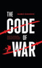 The Code of War: Grow as a developer, assert your dominance, and obliterate your enemies