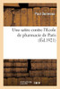 Une Satire Contre L'Ecole De Pharmacie De Paris (Sciences) (French Edition)