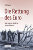 Die Rettung Des Euro: Was Wir Aus Der Krise Lernen Kã¶Nnen (German Edition)
