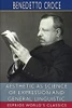 Aesthetic As Science Of Expression And General Linguistic (Esprios Classics)