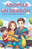 CÃ³mo Adoptar Un DragÃ³n: ""vida con dragÃ³n"" - (GuÃ­a de AdopciÃ³n): GuÃ­a sencilla para niÃ±os y entusiastas, domina el cuidado de los dragones, la
