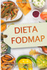 Dieta Fodmap: Come Usare la Corretta Alimentazione per Prevenire i Sintomi del Colon Irritabile e Disturbi Addominali. Ricette Bilan