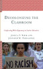Decolonizing The Classroom: Confronting White Supremacy In Teacher Education
