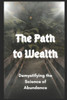 The Path to Wealth: Demystifying the Science of Abundance