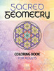 Sacred Geometry Coloring Book For Adults: A Spiritual Geometry Coloring Book