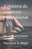 A HistÃ³ria do ComÃ©rcio Internacional: Uma Jornada da PrÃ©-HistÃ³ria Ã  Era Espacial