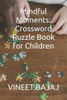 Mindful Moments: Crossword Puzzle Book for Children