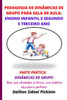 Pedagogia de Dinâmicas de Grupo para Sala de Aula: Ensino Infantil e Segundo e Terceiro Ano.