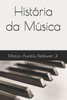 História da Música: Teias da Humanidade: Uma Jornada Através dos Tempos - Volume 6