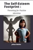 The Self-Esteem Footprint: Parenting for Positive Identities