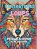 Fantastiques Loups: Un Voyage de Couleur et de CrÃ©ativitÃ©