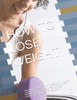 How to Lose Weight: The Ultimate Guide on How to Lose Weight, How to Lose Weight in Less Than a Week, Tricks and Tips, Lose Weight Easily,