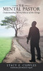 The Mental Pastor: Understanding Mental Illness Of The Clergy - 9781664225312