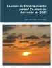 Examen De Entrenamiento Para El Examen De Admisiã³N De 2021 (Spanish Edition)