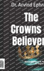 The Crowns of Believers: Eternal Rewards Promised to God's Faithful