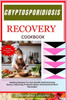 Cryptosporidiosis Recovery Cookbook: Healing Recipes For Gut Health And Immunity Boost, Featuring Probiotic Meals And Nutrient-Rich Remedies
