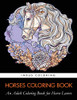 Horses Coloring Book: An Adult Coloring Book For Horse Lovers - 9781948674461