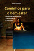 Caminhos para o Bem-Estar: Superando a Depressão e Encontrando a Felicidade