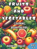 Burmese - English Fruits and Vegetables Coloring Book for Kids Ages 4-8: Bilingual Coloring Book with English Translations Color and Learn Burmese For