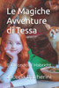 Le Magiche Avventure di Tessa: E il Mondo di Habricht