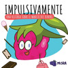 Impulsivamente: Una historia sobre el manejo del dinero