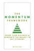 The Momentum Framework: Grow Your Business & Dominate The Market In Any Economy