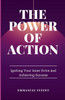 The Power of Action (Digest version): Igniting Your Inner Drive and Achieving Success