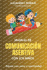 Manual de Comunicación Asertiva con los niños: Educar con amor y asertividad