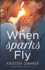 When Sparks Fly: An Absolutely Addictive Lesbian Romance Novel - 9781800195394
