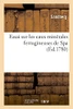 Essai Sur Les Eaux Minã©Rales Ferrugineuses De Spa (Sciences) (French Edition)