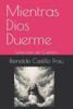 Mientras Dios Duerme: Selección de Cuentos