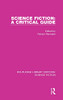 Science Fiction: A Critical Guide (Routledge Library Editions: Science Fiction)