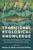 Traditional Ecological Knowledge (New Directions In Sustainability And Society)