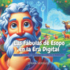 Las FÃ¡bulas de Esopo en la Era Digital: Educar en Valores y Emociones en la Era de la TecnologÃ­a