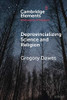 Deprovincializing Science And Religion (Elements In The Philosophy Of Religion)