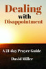 Dealing with Disappointment: a 21-day Prayer Guide