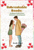 Unbreakable Bonds: The Ultimate Guide to Trust, Faithfulness, and Lasting Love