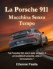 La Porsche 911: Macchina Senza Tempo