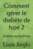 Comment gÃ©rer le diabÃ¨te de type 2: DiabÃ¨te symptÃ´mes