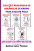 Coleção Pedagogia de Dinâmicas de Grupo para Sala de Aula.