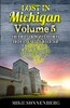 Lost In Michigan Volume 5: History And Travel Stories From An Endless Road Trip